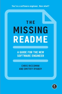 Image for The missing ReadMe  : a guide for the new software engineer