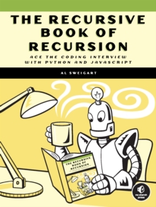 The Recursive Book of Recursion: Ace the Coding Interview with Python and Javascript