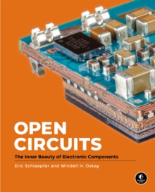 Image for Open circuits  : the inner beauty of electronic components