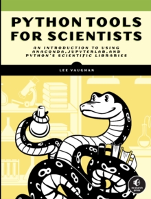 Image for Python tools for scientists  : an introduction to using Anaconda, Jupyterlab, and Python's scientific libraries