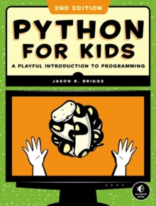 Python for Kids, 2nd Edition: A Playful Introduction to Programming