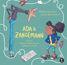 Image for Ada & Zangemann  : a tale of software, skateboards, and raspberry ice cream