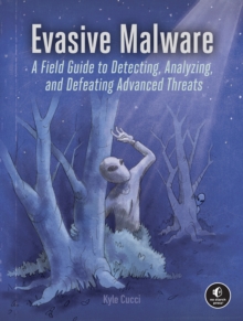 Image for Evasive malware  : understanding deceptive and self-defending threats
