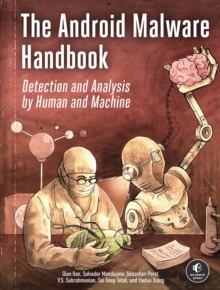Image for The Android malware handbook  : using manual analysis and ML-based detection