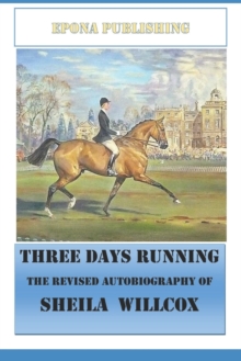 Image for Three Days Running  The Revised Autobiography of Sheila Willcox