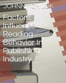 Image for Factors Influence Reading Behavior In Publishing Industry