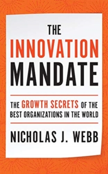 Image for The Innovation Mandate : The Growth Secrets of the Best Organizations in the World