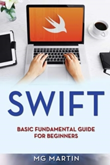 Image for Swift : Basic Fundamental Guide for Beginners