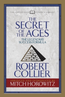 Image for The Secret of the Ages (Condensed Classics) : The Legendary Success Formula