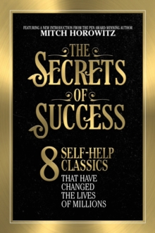 Image for The Secrets of Success : 8 Self-Help Classics That Have Changed the Lives of Millions