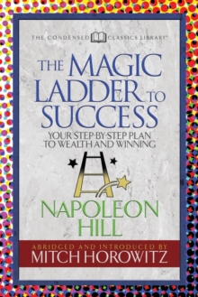 Image for The Magic Ladder to Success (Condensed Classics) : Your-Step-By-Step Plan to Wealth and Winning
