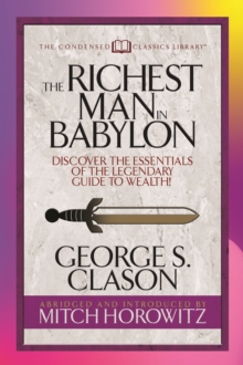 Image for The Richest Man in Babylon (Condensed Classics) : Discover the Essentials of the Legendary Guide to Wealth!
