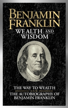 Image for Benjamin Franklin Wealth and Wisdom