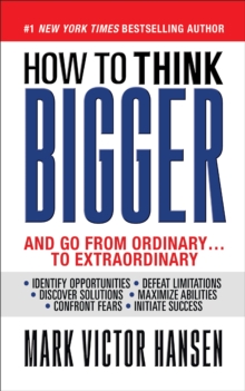 Image for How to think bigger and go from ordinary...to extraordinary
