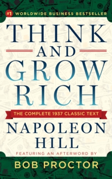 Image for Think and grow rich  : the complete 1937 classic text featuring an afterword by Bob Proctor