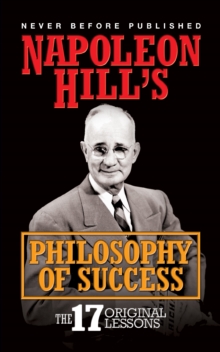 Image for Napoleon Hill's philosophy of success  : the 17 original lessons