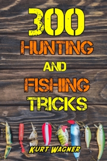 Image for 300 Hunting and Fishing Tricks