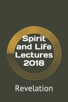 Image for Spirit and Life Lectures 2018 : Revelation