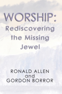 Image for Worship: Rediscovering the Missing Jewel