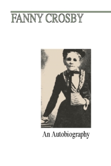 Image for Fanny J. Crosby: An Autobiography