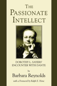 Image for Passionate Intellect: Dorothy L. Sayers' Encounter with Dante