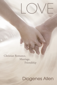 Image for Love: Christian Romance, Marriage, Friendship