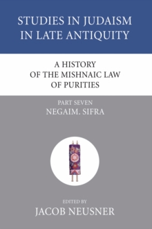 Image for History of the Mishnaic Law of Purities, Part 7: Negaim. Sifra