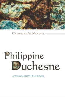 Image for Philippine Duchesne: A Woman with the Poor