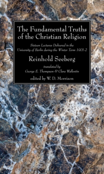 Image for Fundamental Truths of the Christian Religion: Sixteen Lectures Delivered in the University of Berlin during the Winter Term 1901-2