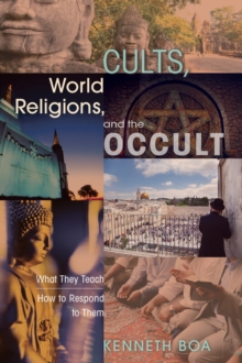 Image for Cults, World Religions, and the Occult: What They Teach, How to Respond to Them