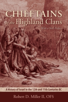 Image for Chieftains of the Highland Clans: A History of Israel in the 12th and 11th Centuries BC