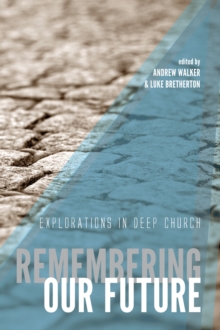Image for Remembering Our Future: Explorations in Deep Church