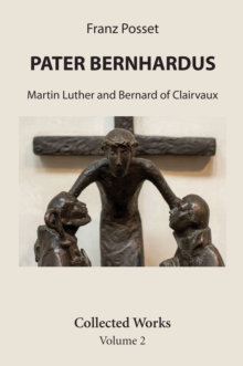 Image for Pater Bernhardus: Martin Luther and Bernard of Clairvaux. Collected Works Volume 2.