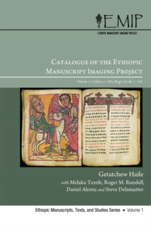 Image for Catalogue of the Ethiopic Manuscript Imaging Project: Volume 1: Codices 1-105, Magic Scrolls 1-134