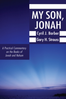 Image for My Son, Jonah: A Practical Commentary on the Books of Jonah and Nahum
