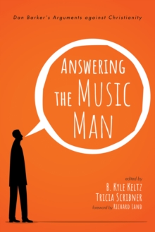 Image for Answering the Music Man: Dan Barker's Arguments against Christianity