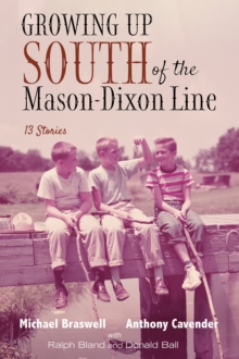 Image for Growing Up South of the Mason-Dixon Line: 13 Stories