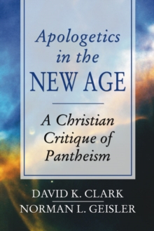 Image for Apologetics in the New Age: A Christian Critique of Pantheism