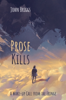 Image for Prose Kills: A Wake-up Call from the Fringe
