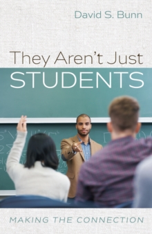 Image for They Aren't Just Students: Making the Connection