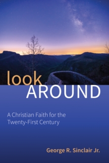 Image for Look Around: A Christian Faith for the Twenty-First Century