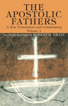 Image for Apostolic Fathers, A New Translation and Commentary, Volume I: An Introduction