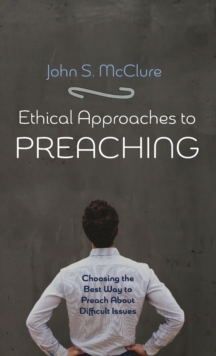 Image for Ethical Approaches to Preaching