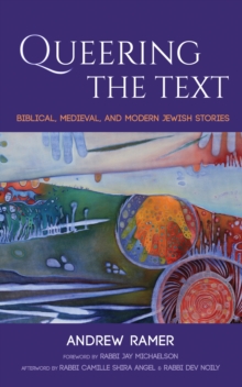 Image for Queering the Text: Biblical, Medieval, and Modern Jewish Stories