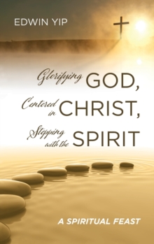 Image for Glorifying God, Centered in Christ, Stepping with the Spirit