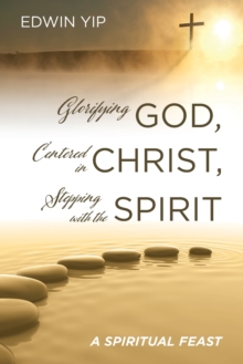 Image for Glorifying God, Centered in Christ, Stepping with the Spirit