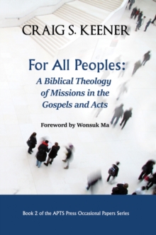 Image for For All Peoples: A Biblical Theology of Missions in the Gospels and Acts