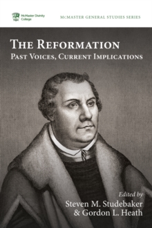 Image for Reformation: Past Voices, Current Implications