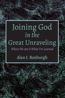 Image for Joining God in the Great Unraveling