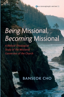 Image for Being Missional, Becoming Missional